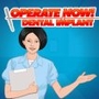 Operate Now: Dental Implant