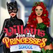 Girl game Villains Join The Princesses School